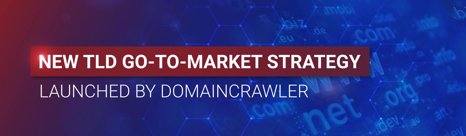 NEW TLD GO-TO-MARKET STRATEGY launched by DomainCrawler